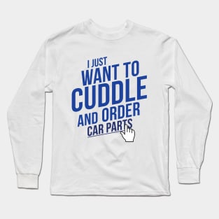 Cuddle and order car parts Long Sleeve T-Shirt